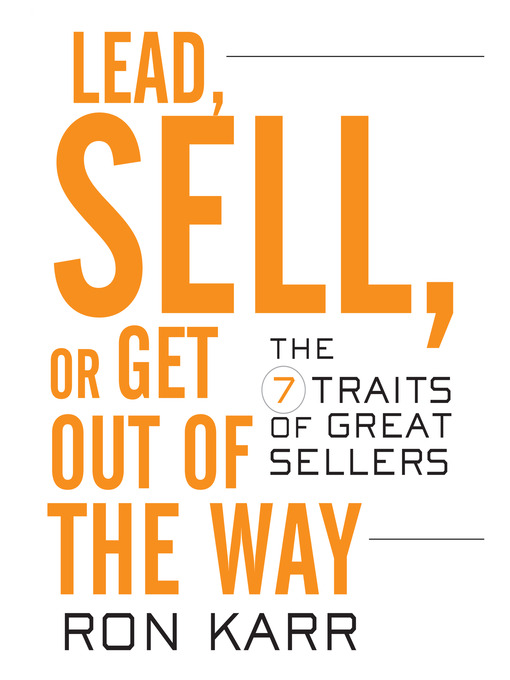 Title details for Lead, Sell, or Get Out of the Way by Ron Karr - Available